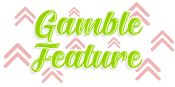 Gamble Feature